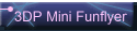 3DP Mini Funflyer